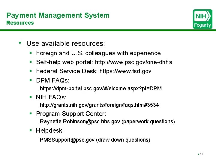 Payment Management System Resources • Use available resources: § § Foreign and U. S.