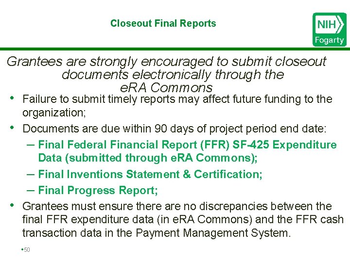 Closeout Final Reports Grantees are strongly encouraged to submit closeout documents electronically through the