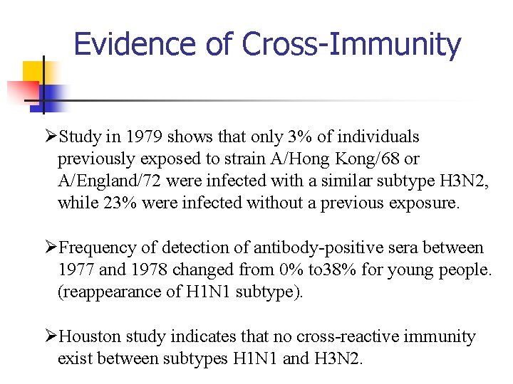 Evidence of Cross-Immunity ØStudy in 1979 shows that only 3% of individuals previously exposed