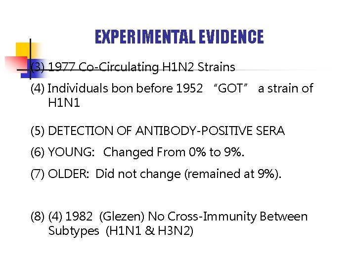 EXPERIMENTAL EVIDENCE (3) 1977 Co-Circulating H 1 N 2 Strains (4) Individuals bon before
