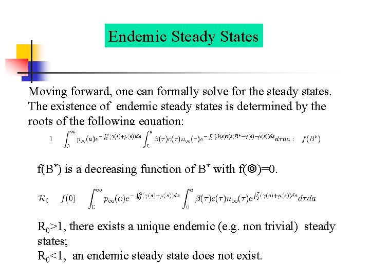 Endemic Steady States Moving forward, one can formally solve for the steady states. The