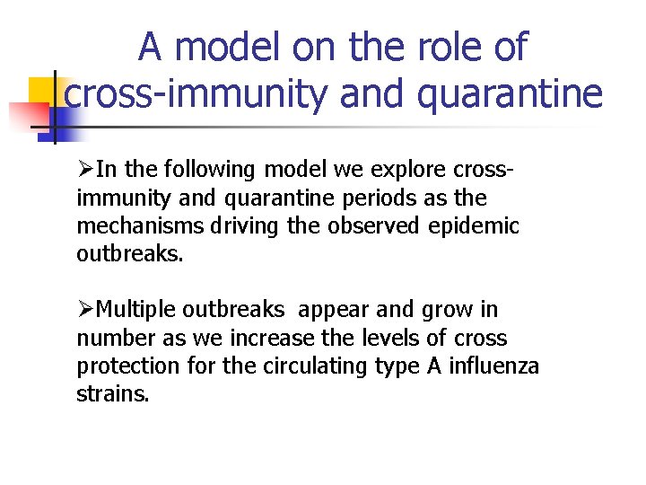 A model on the role of cross-immunity and quarantine ØIn the following model we