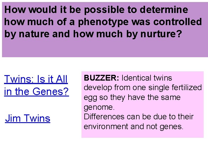 How would it be possible to determine how much of a phenotype was controlled
