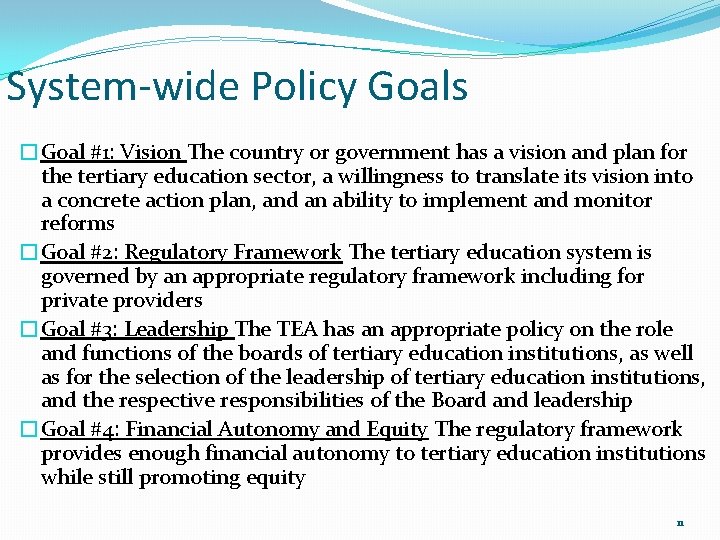 System-wide Policy Goals �Goal #1: Vision The country or government has a vision and