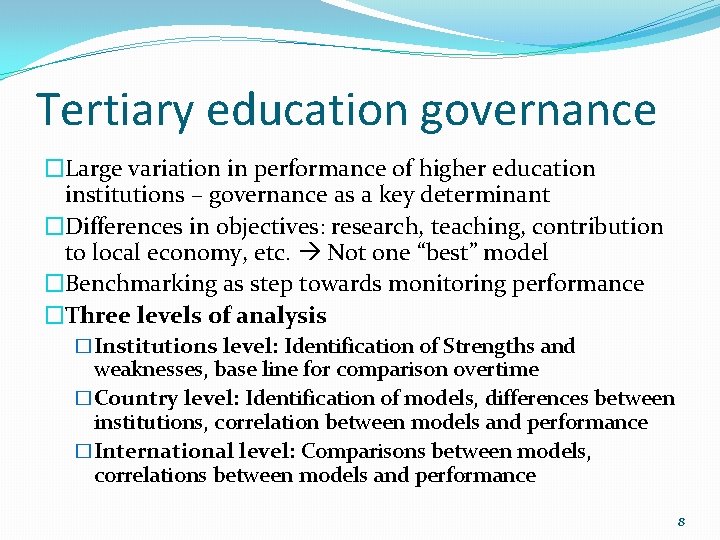Tertiary education governance �Large variation in performance of higher education institutions – governance as