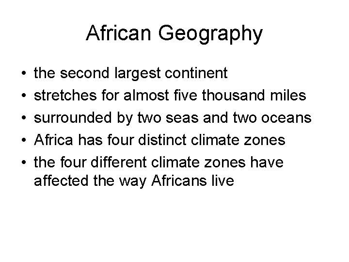 African Geography • • • the second largest continent stretches for almost five thousand