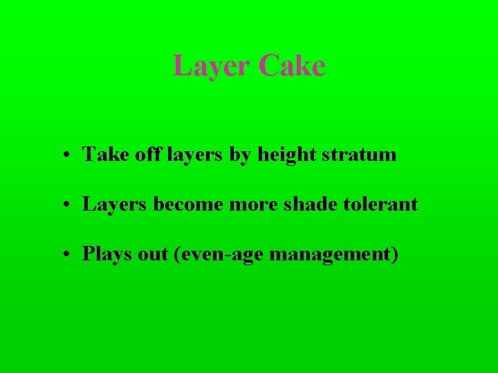 Layer Cake • Take off layers by height stratum • Layers become more shade