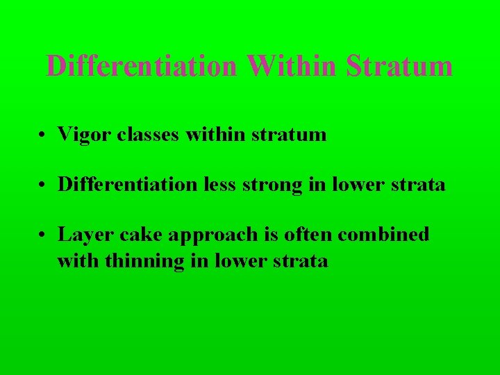 Differentiation Within Stratum • Vigor classes within stratum • Differentiation less strong in lower