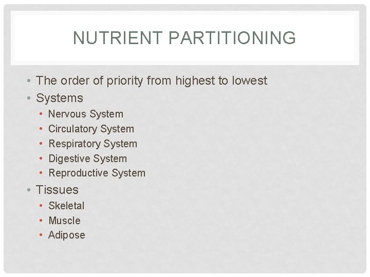 NUTRIENT PARTITIONING • The order of priority from highest to lowest • Systems •