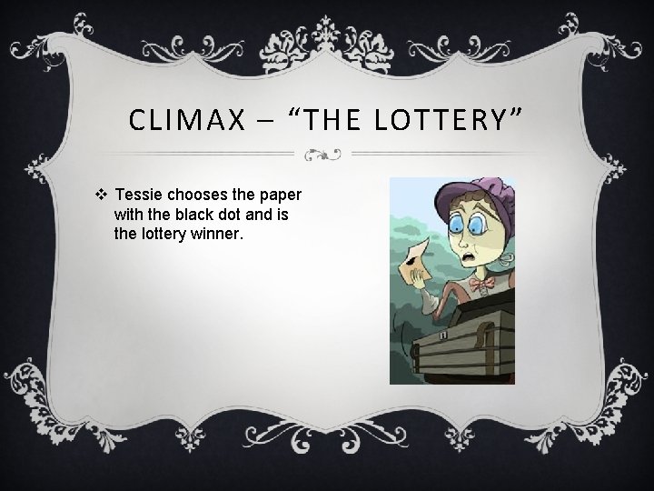 CLIMAX – “THE LOTTERY” v Tessie chooses the paper with the black dot and