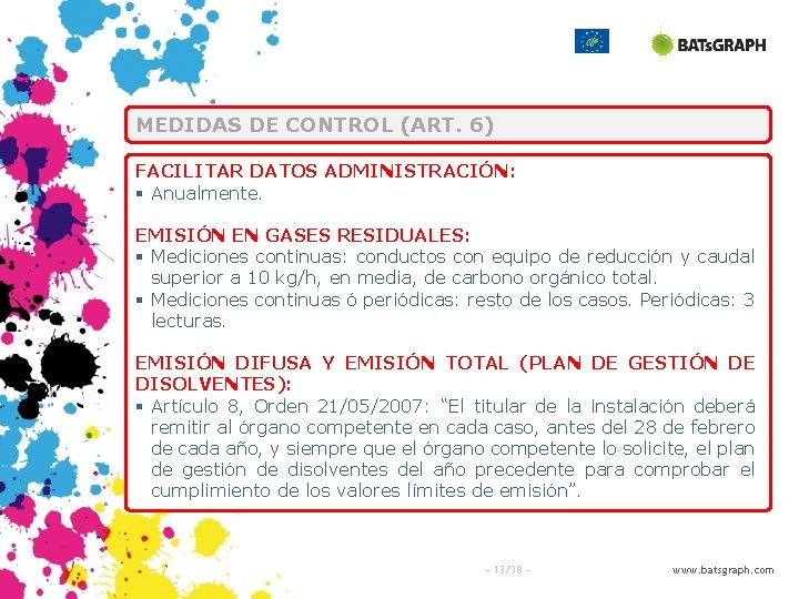 MEDIDAS DE CONTROL (ART. 6) FACILITAR DATOS ADMINISTRACIÓN: § Anualmente. EMISIÓN EN GASES RESIDUALES: