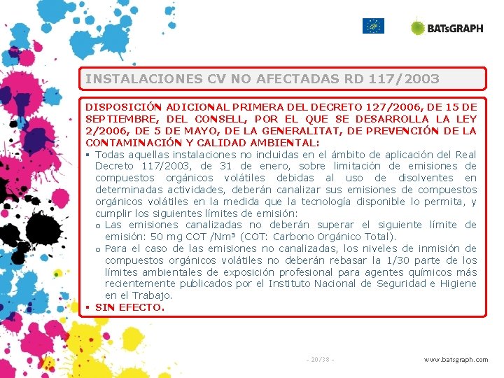 INSTALACIONES CV NO AFECTADAS RD 117/2003 DISPOSICIÓN ADICIONAL PRIMERA DEL DECRETO 127/2006, DE 15