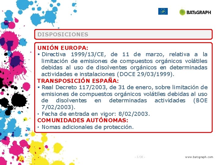 DISPOSICIONES UNIÓN EUROPA: § Directiva 1999/13/CE, de 11 de marzo, relativa a la limitación