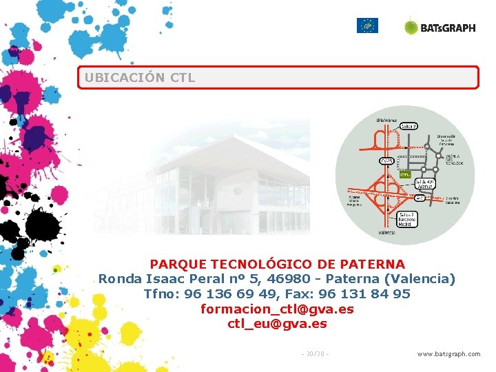UBICACIÓN CTL PARQUE TECNOLÓGICO DE PATERNA Ronda Isaac Peral nº 5, 46980 - Paterna