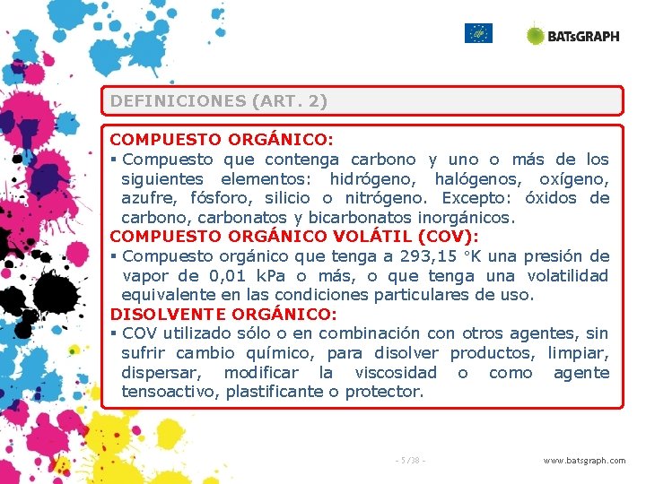 DEFINICIONES (ART. 2) COMPUESTO ORGÁNICO: § Compuesto que contenga carbono y uno o más