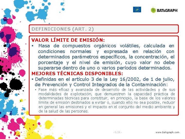 DEFINICIONES (ART. 2) VALOR LÍMITE DE EMISIÓN: § Masa de compuestos orgánicos volátiles, calculada