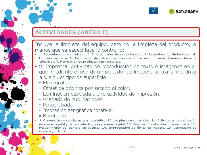 ACTIVIDADES (ANEXO I) Incluye la limpieza del equipo, pero no la limpieza del producto,