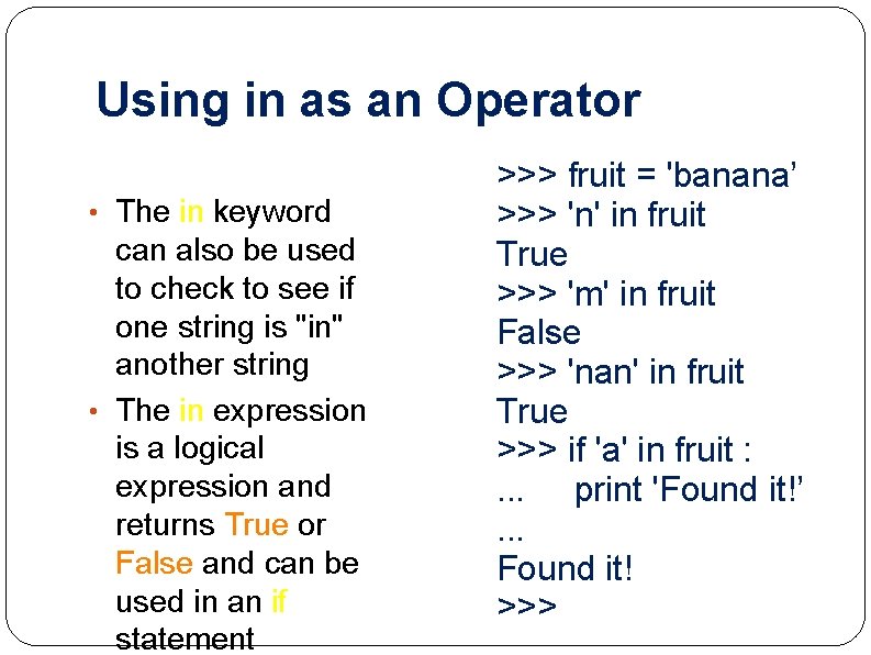 Using in as an Operator • The in keyword can also be used to