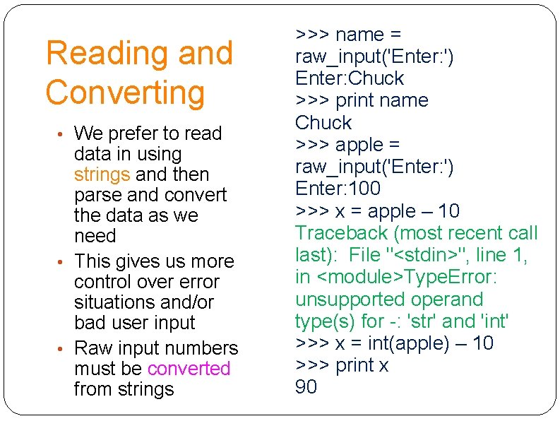 Reading and Converting • We prefer to read data in using strings and then