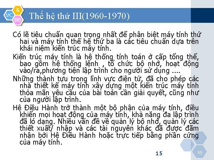 VC & BB Thế hệ thứ III(1960 -1970) Có lẽ tiêu chuẩn quan trọng