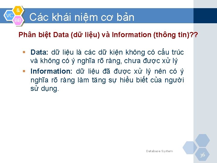 VC & BB Các khái niệm cơ bản Phân biệt Data (dữ liệu) và