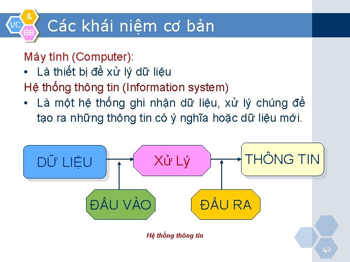 VC & BB Các khái niệm cơ bản Máy tính (Computer): • Là thiết