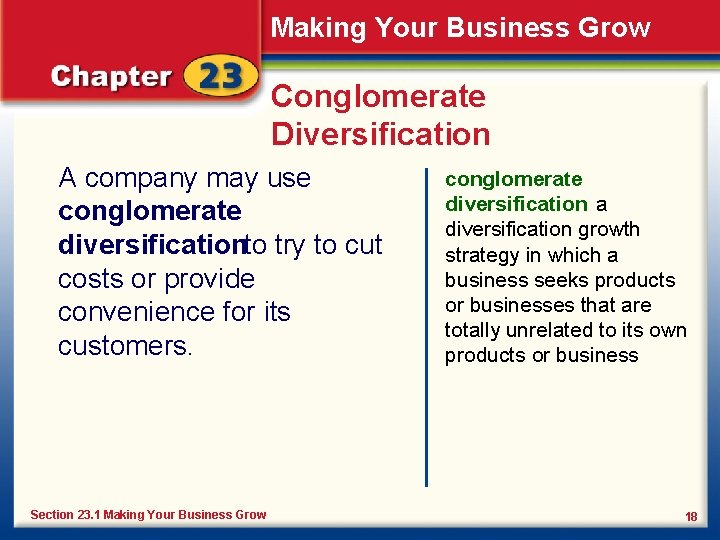 Making Your Business Grow Conglomerate Diversification A company may use conglomerate diversification to try