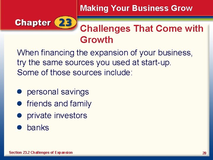 Making Your Business Grow Challenges That Come with Growth When financing the expansion of