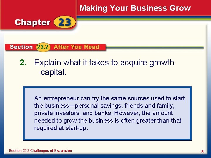 Making Your Business Grow 23. 2 2. Explain what it takes to acquire growth