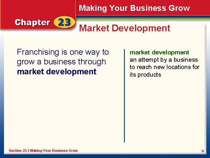 Making Your Business Grow Market Development Franchising is one way to grow a business
