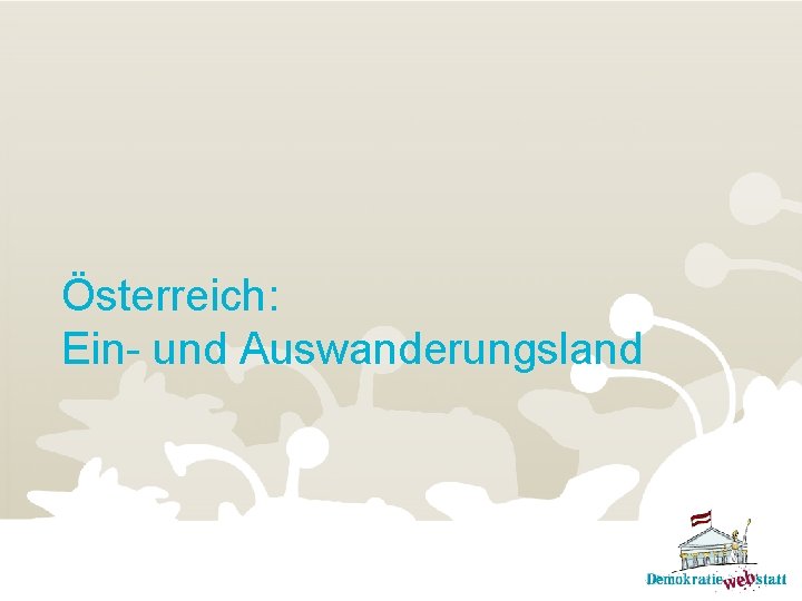 Österreich: Ein- und Auswanderungsland 