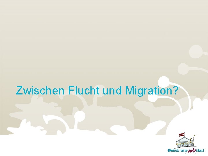 Zwischen Flucht und Migration? 