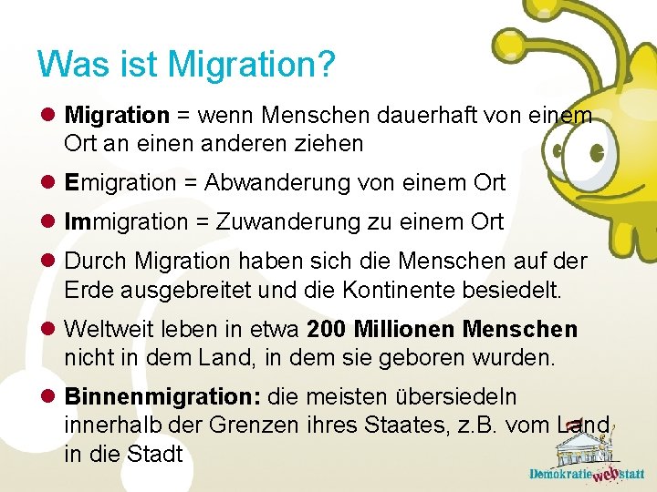 Was ist Migration? l Migration = wenn Menschen dauerhaft von einem Ort an einen