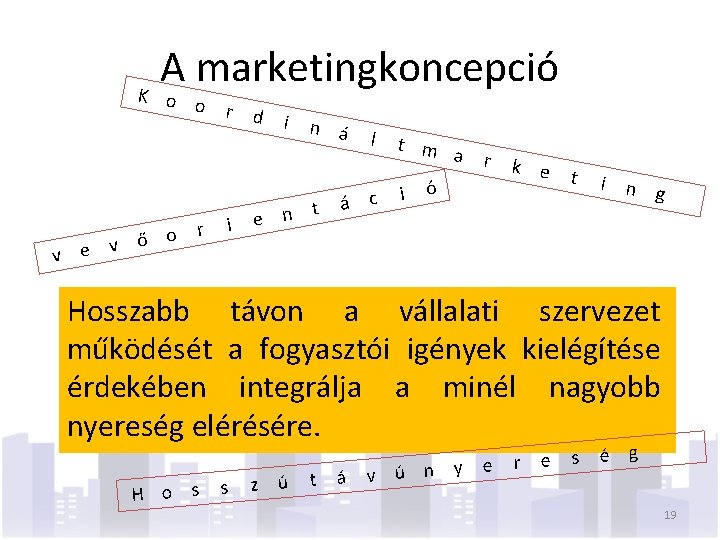 A marketingkoncepció K o o ő o v v e r r i d