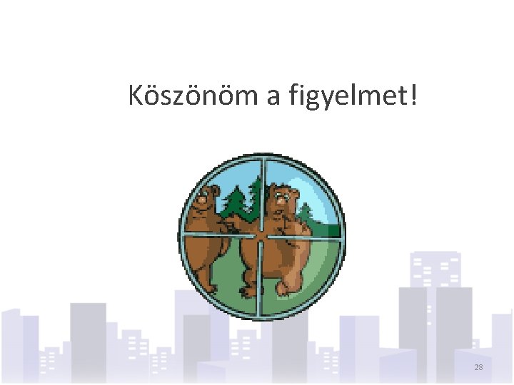 Köszönöm a figyelmet! 28 