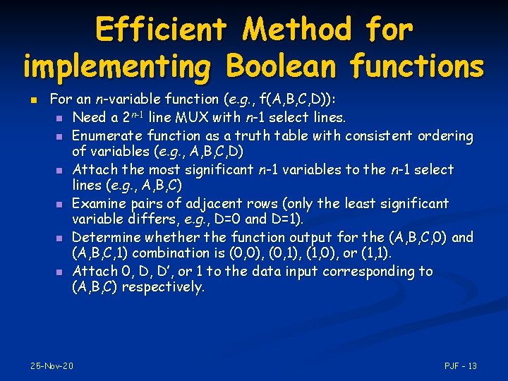 Efficient Method for implementing Boolean functions n For an n-variable function (e. g. ,