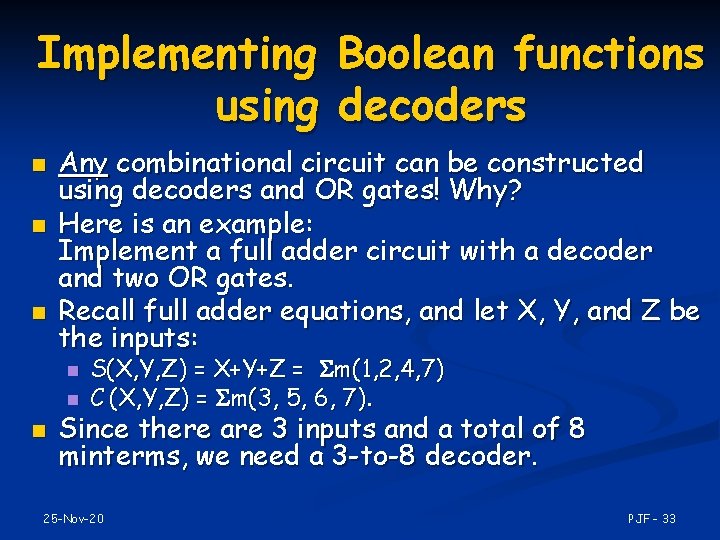 Implementing Boolean functions using decoders n n n Any combinational circuit can be constructed