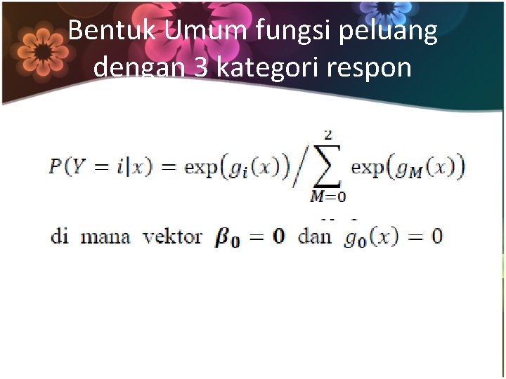 Bentuk Umum fungsi peluang dengan 3 kategori respon 