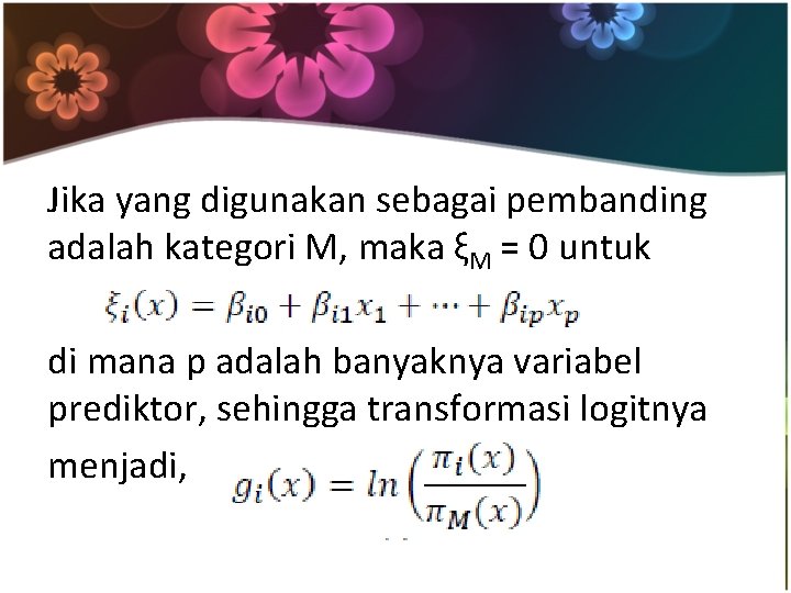 Jika yang digunakan sebagai pembanding adalah kategori M, maka ξM = 0 untuk di