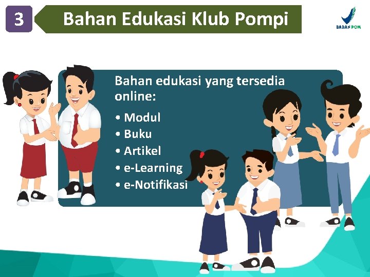 3 Bahan Edukasi Klub Pompi Bahan edukasi yang tersedia online: • Modul • Buku