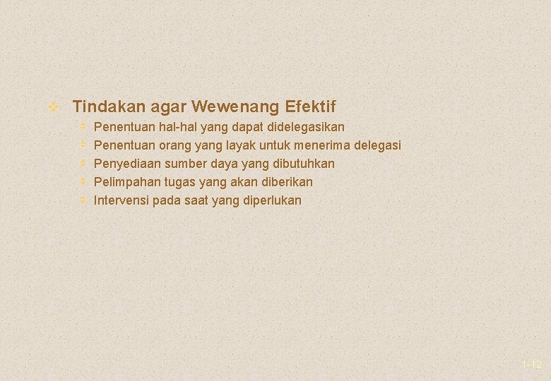 v Tindakan agar Wewenang Efektif v v v Penentuan hal-hal yang dapat didelegasikan Penentuan