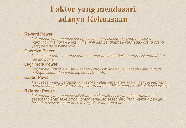 Faktor yang mendasari adanya Kekuasaan v Reward Power v v Coercive Power v v