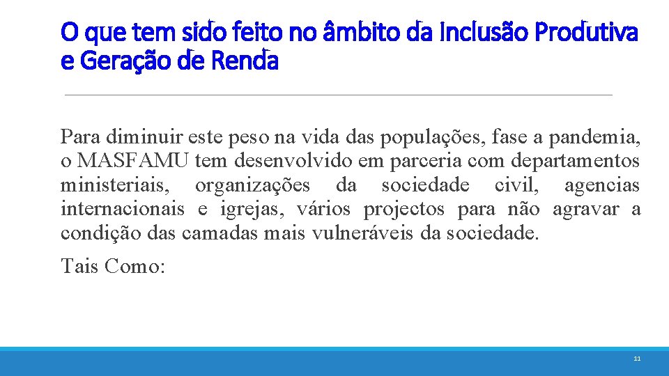 O que tem sido feito no âmbito da Inclusão Produtiva e Geração de Renda