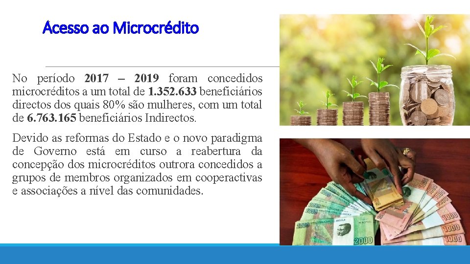 Acesso ao Microcrédito No período 2017 – 2019 foram concedidos microcréditos a um total