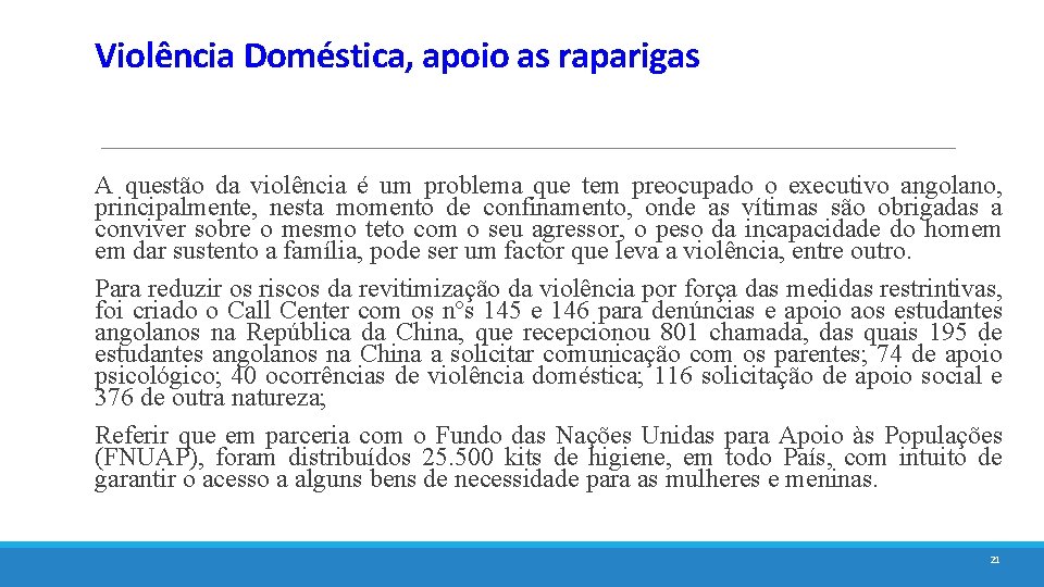 Violência Doméstica, apoio as raparigas A questão da violência é um problema que tem