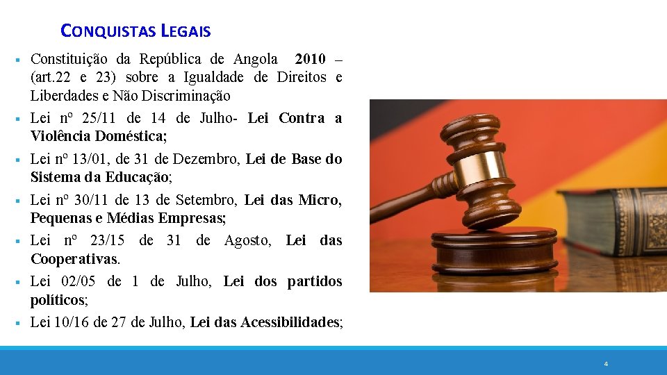 CONQUISTAS LEGAIS § § § § Constituição da República de Angola 2010 – (art.