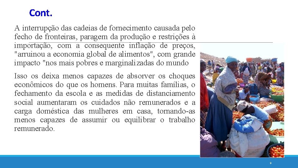 Cont. A interrupção das cadeias de fornecimento causada pelo fecho de fronteiras, paragem da