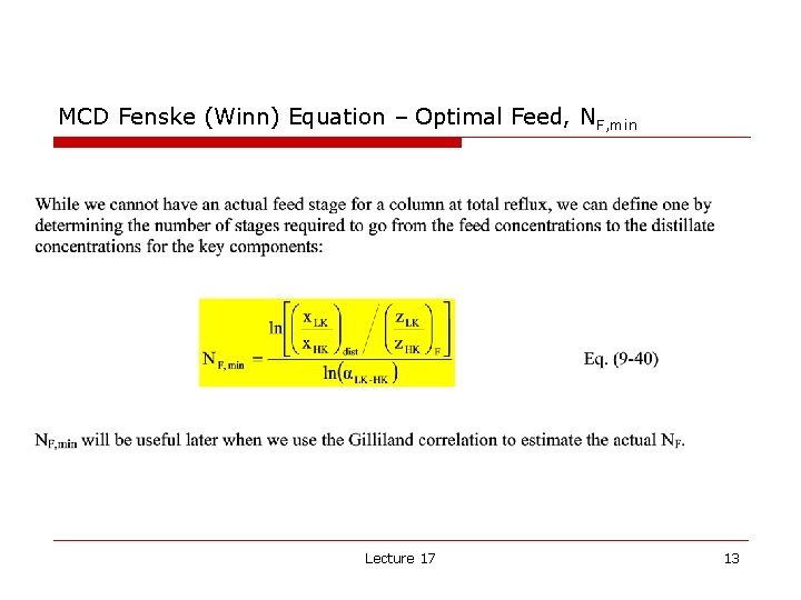 MCD Fenske (Winn) Equation – Optimal Feed, NF, min Lecture 17 13 