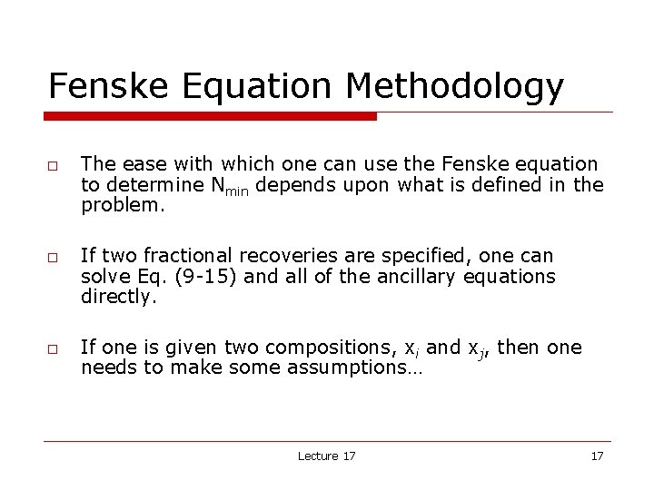 Fenske Equation Methodology o o o The ease with which one can use the