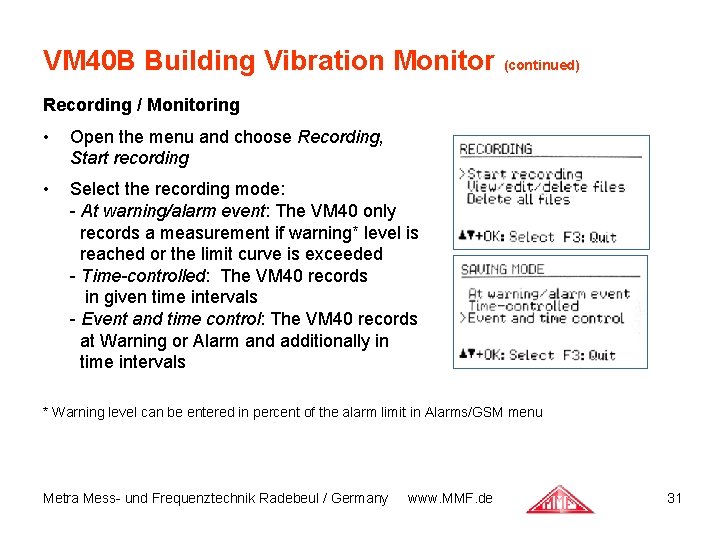 VM 40 B Building Vibration Monitor (continued) Recording / Monitoring • Open the menu